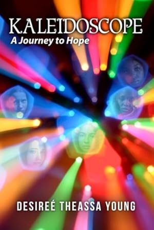 Bild des Verkufers fr Kaleidoscope: A Journey to Hope zum Verkauf von GreatBookPrices
