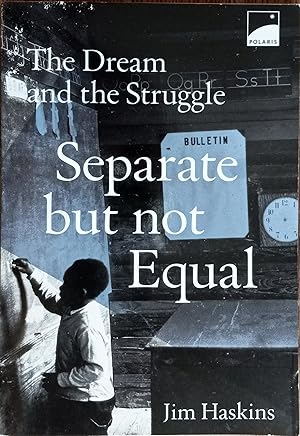 Separate But Not Equal: The Dream and The Struggle