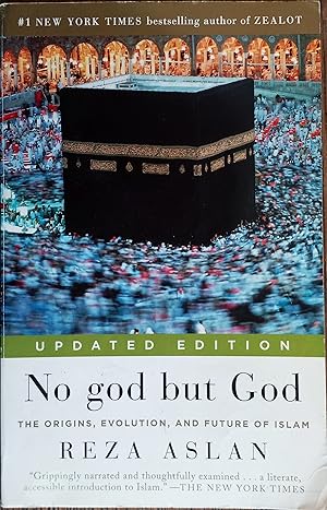 No God But God: The Origins, Evolution and Future of Islam [Updated edition]