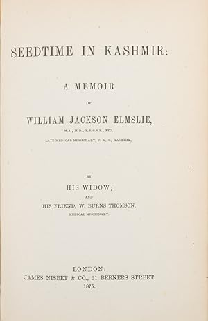 Bild des Verkufers fr Seedtime in Kashmir. A Memoir of William Jackson Elmslie. zum Verkauf von Asia Bookroom ANZAAB/ILAB