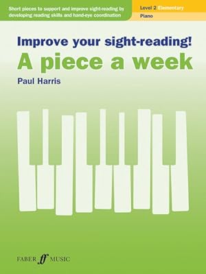 Bild des Verkufers fr Improve Your Sight-Reading! a Piece a Week - Piano, Level 2 Elemtntary zum Verkauf von GreatBookPrices