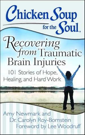 Image du vendeur pour Chicken Soup for the Soul Recovering from Traumatic Brain Injuries : 101 Stories of Hope, Healing, and Hard Work mis en vente par GreatBookPrices