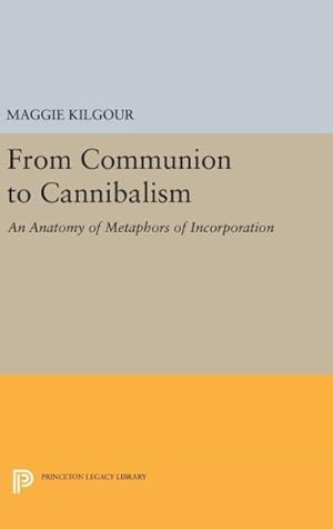Immagine del venditore per From Communion to Cannibalism : An Anatomy of Metaphors of Incorporation venduto da GreatBookPrices