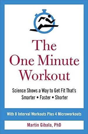Imagen del vendedor de The One Minute Workout: Gibala Martin a la venta por WeBuyBooks