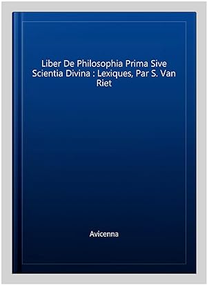 Image du vendeur pour Liber De Philosophia Prima Sive Scientia Divina : Lexiques, Par S. Van Riet mis en vente par GreatBookPrices
