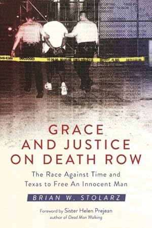 Bild des Verkufers fr Grace and Justice on Death Row : The Race Against Time and Texas to Free an Innocent Man zum Verkauf von GreatBookPrices