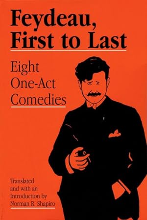 Seller image for Feydeau, First to Last : Eight One Act Comedies for sale by GreatBookPrices