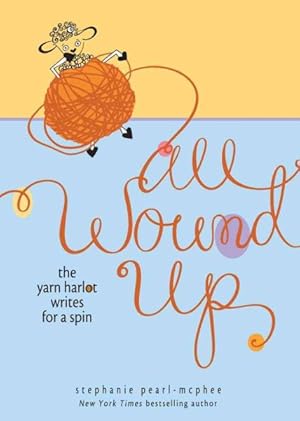 Seller image for All Wound Up : The Yarn Harlot Writes for a Spin for sale by GreatBookPrices