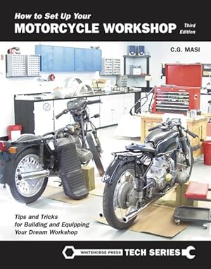 Seller image for How to Set Up Your Motorcycle Workshop : A Guide for Building and Equipping Workshops That Work for sale by GreatBookPrices