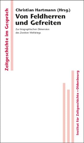 Imagen del vendedor de Von Feldherren Und Gefreiten : Zur Biographischen Dimension Des Zweiten Weltkriegs -Language: german a la venta por GreatBookPrices