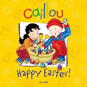 Image du vendeur pour Caillou : Happy Easter! mis en vente par GreatBookPrices