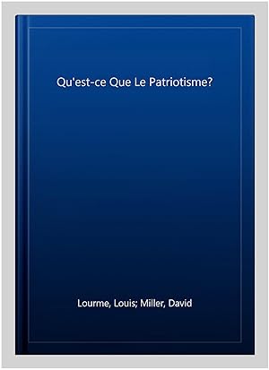 Seller image for Qu'est-ce Que Le Patriotisme? -Language: french for sale by GreatBookPrices