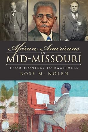 Immagine del venditore per African Americans in Mid-Missouri : Pioneers to Ragtimers venduto da GreatBookPrices