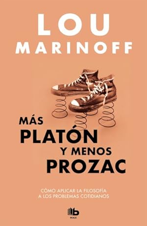 Imagen del vendedor de Ms Platn y menos Prozac/ Plato, not Prozac! : Applying Eternal Wisdom to Everyday -Language: spanish a la venta por GreatBookPrices