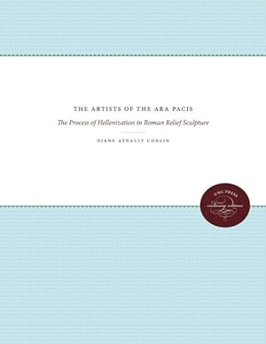 Seller image for Artists of the Ara Pacis : The Process of Hellenization in Roman Relief Sculpture for sale by GreatBookPrices