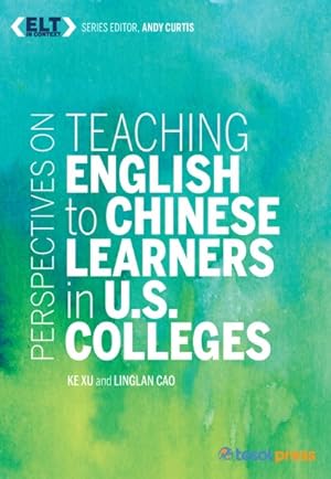 Seller image for Perspectives on Teaching English to Chinese Learners in U.s. Colleges for sale by GreatBookPrices