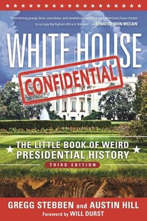 Immagine del venditore per White House Confidential : The Little Book of Weird Presidential History venduto da GreatBookPrices