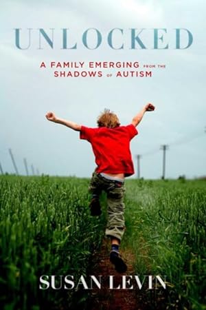 Seller image for Unlocked : A Family Emerging from the Shadows of Autism for sale by GreatBookPrices