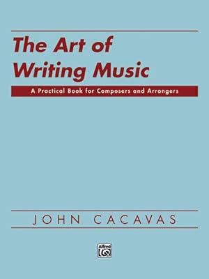 Seller image for Art of Writing Music : A Practical Book for Composers and Arrangers of Instrumental, Choral, and Electronic Music As Applied to Publication for sale by GreatBookPrices