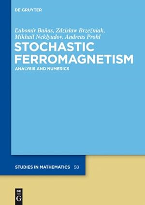 Immagine del venditore per Stochastic Ferromagnetism : Analysis and Numerics venduto da GreatBookPrices