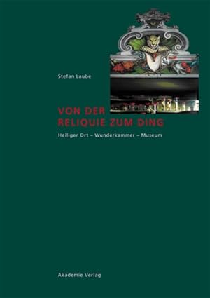 Seller image for Von Der Reliquie Zum Ding : Heiliger Ort - Wunderkammer - Museum -Language: German for sale by GreatBookPrices