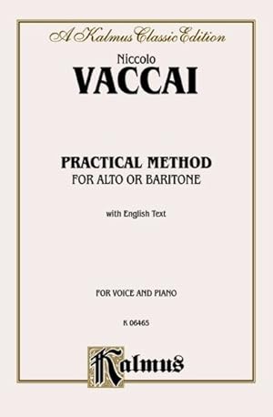 Image du vendeur pour Practical Method For Alto or Baritone : Vocal Score, For Voice and Piano, Kalmus Classic Edition mis en vente par GreatBookPrices