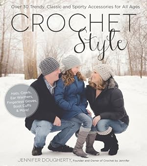 Imagen del vendedor de Crochet Style : Over 30 Trendy, Classic and Sporty Accessories for All Ages a la venta por GreatBookPrices