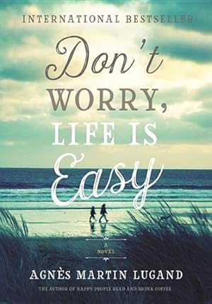 Seller image for Don't Worry, Life Is Easy for sale by GreatBookPrices