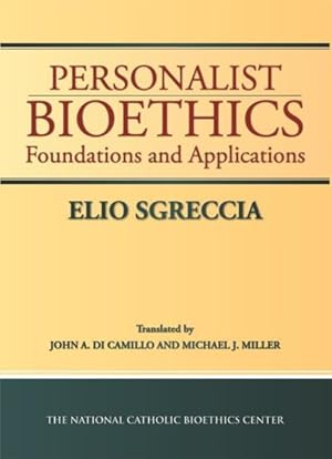 Image du vendeur pour Personalist Bioethics : Foundations and Applications mis en vente par GreatBookPrices