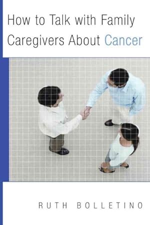 Seller image for How to Talk With Family Caregivers About Cancer for sale by GreatBookPrices