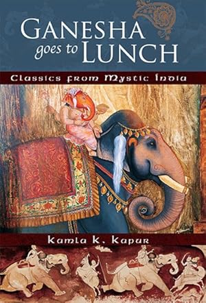 Seller image for Ganesha Goes to Lunch : Classics From Mystic India for sale by GreatBookPrices