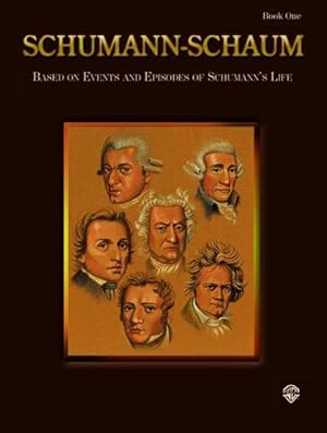 Image du vendeur pour Schumann-Schaum, Book 1 : Based on Events and Episodes of Schumann's Life mis en vente par GreatBookPrices