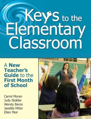 Bild des Verkufers fr Keys to the Elementary Classroom : A New Teacher's Guide to the First Month of School zum Verkauf von GreatBookPrices