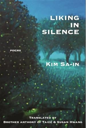 Bild des Verkufers fr Liking in Silence : Poems of Kim Sa-in zum Verkauf von GreatBookPrices