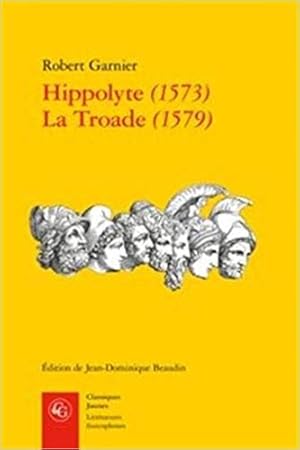 Imagen del vendedor de Hippolyte 1573 La Troade 1579 -Language: french a la venta por GreatBookPrices
