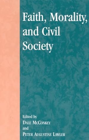 Seller image for Faith, Morality, and Civil Society for sale by GreatBookPrices