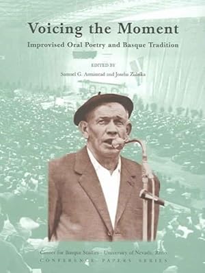 Image du vendeur pour Voicing the Moment : Improvised Oral Poetry And Basque Tradition mis en vente par GreatBookPrices