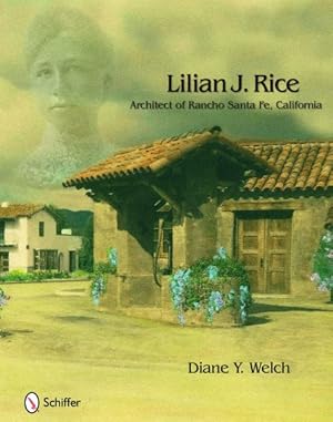 Seller image for Lilian J. Rice: Architect of Rancho Santa Fe, California for sale by GreatBookPrices