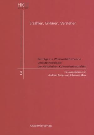 Seller image for Erzhlen, Erklren, Verstehen : Beitrge Zur Wissenschaftstheorie Und Methodologie Der Historischen Kulturwissenschaften -Language: German for sale by GreatBookPrices