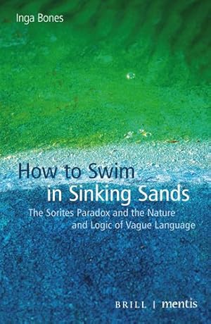 Imagen del vendedor de How to Swim in Sinking Sands : The Sorites Paradox and the Nature and Logic of Vague Language a la venta por GreatBookPrices