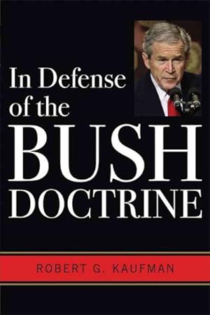Immagine del venditore per In Defense of the Bush Doctrine venduto da GreatBookPrices