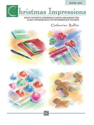 Seller image for Christmas Impressions, Book 1 : Eight Favorite Christmas Carols Arranged for Early Intermediate to Intermediate Pianists for sale by GreatBookPrices