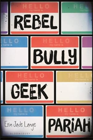 Seller image for Rebel, Bully, Geek, Pariah for sale by GreatBookPrices