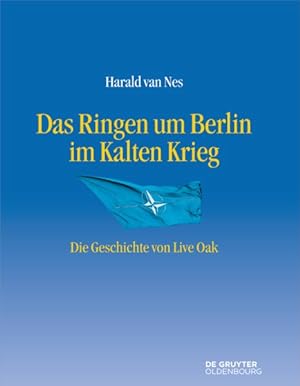 Immagine del venditore per Das Ringen Um Berlin Im Kalten Krieg : Die Geschichte Von Live Oak -Language: german venduto da GreatBookPrices