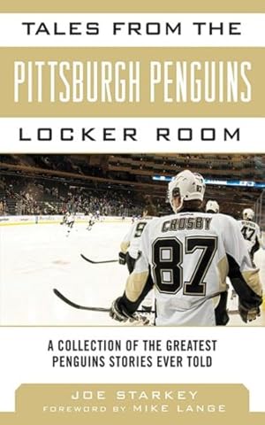 Seller image for Tales from the Pittsburgh Penguins Locker Room : A Collection of the Greatest Penguins Stories Ever Told for sale by GreatBookPrices