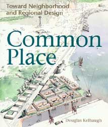Bild des Verkufers fr Common Place : Toward Neighborhood and Regional Design zum Verkauf von GreatBookPrices