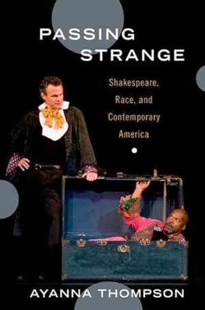 Seller image for Passing Strange : Shakespeare, Race, and Contemporary America for sale by GreatBookPrices