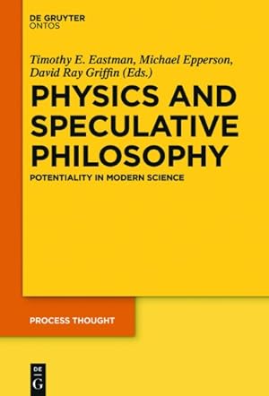 Immagine del venditore per Physics and Speculative Philosophy : Potentiality in Modern Science venduto da GreatBookPrices