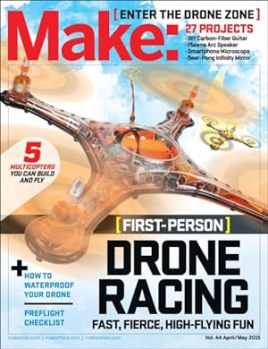 Imagen del vendedor de Make Vol. 44 April/May 2015 : Enter the Drone Zone a la venta por GreatBookPrices