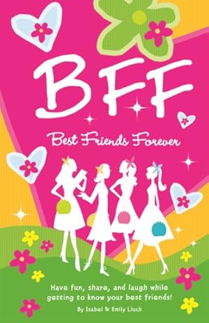 Image du vendeur pour BFF : Best Friends Forever: Have Fun, Share and Laugh While Getting to Know Your Best Friends mis en vente par GreatBookPrices